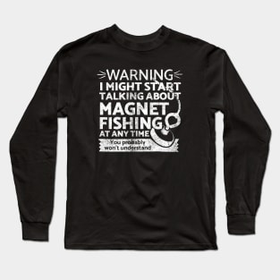 Magnet Fishing Long Sleeve T-Shirt